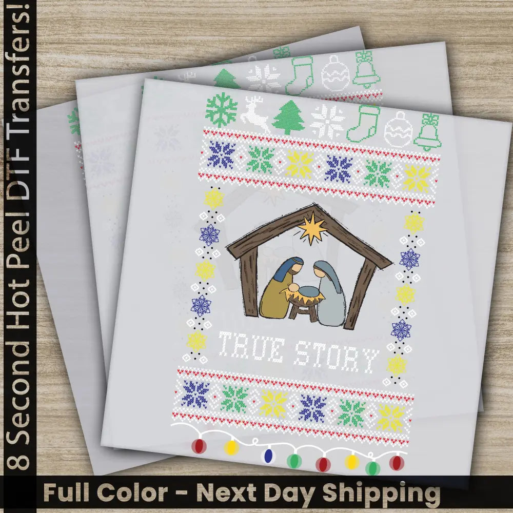 True Story Christmas DTF Transfers Ready to Press Personalized Gifts Direct to Film Sublimation Screen Prints Fast