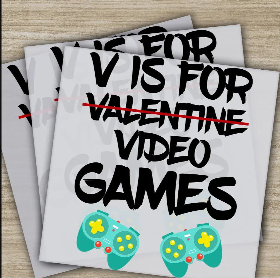 V Is For Video Games Anti Valentine Ready to Press Personalized DTF Transfers Valentines Gift High Quality Heat Press