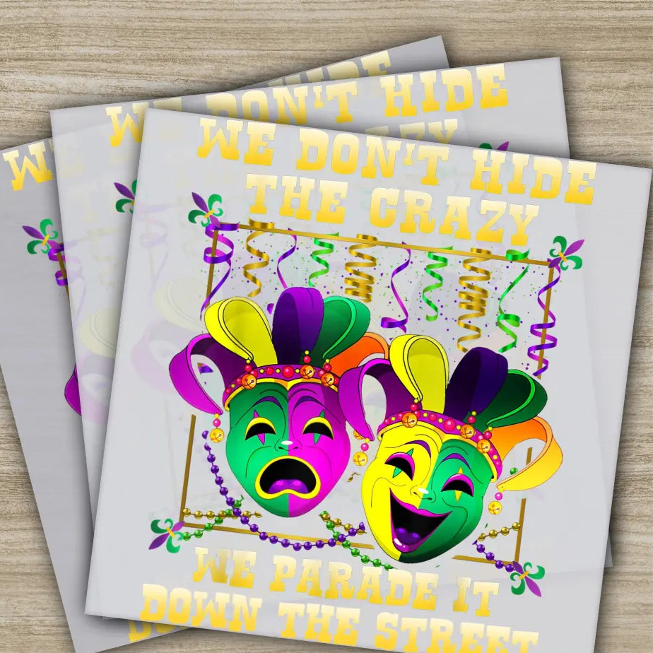 We Don_t Hide Crazy Drama Mask Mardi Gras Transfers Ready to Press Personalized DTF Transfer Mardi Gras Gifts Heat