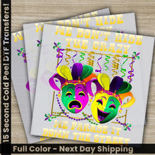 Load image into Gallery viewer, We Don_t Hide Crazy Drama Mask Mardi Gras Transfers Ready to Press Personalized DTF Transfer Mardi Gras Gifts Heat
