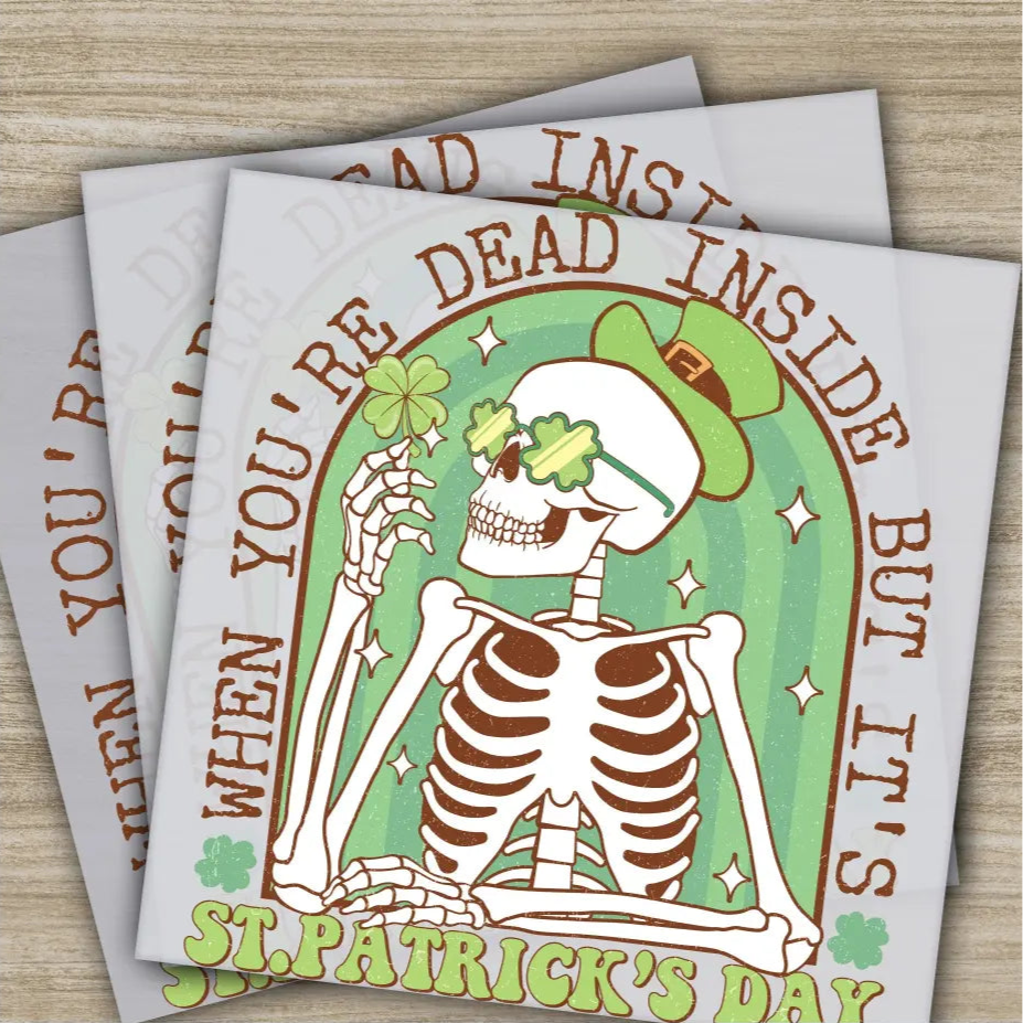 When You Are Dead Inside But It St. Patrick’s Day St. Patrick’s Day Transfer Ready to Press St. Patrick’s Gifts Heat
