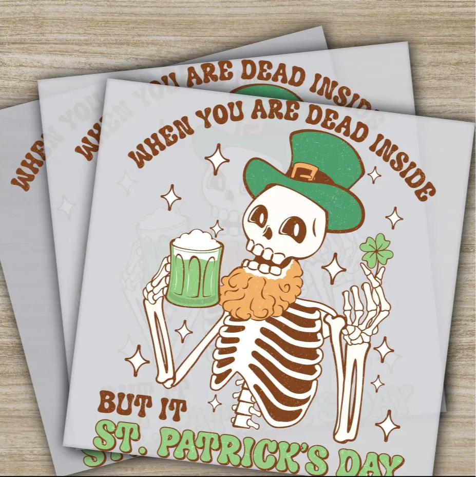 When You Are Dead Inside But It St. Patrick’s Day St. Patrick’s Day Transfer Ready to Press St. Patrick’s Gifts Heat