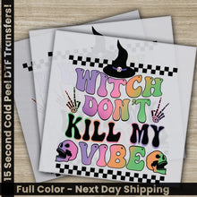 Load image into Gallery viewer, Witch Don’t Kill My Vibe Halloween Transfers Ready to Press Personalized DTF Transfers For Family Gifts Heat Press
