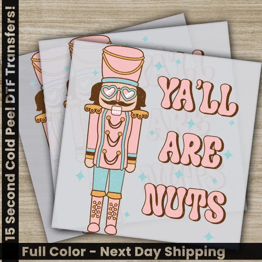 Ya’ll are Nuts Christmas DTF Transfers Ready to Press Personalized Gifts for Sublimation Screen Printing Fast Shipping