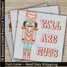 Load image into Gallery viewer, Ya’ll are Nuts Christmas DTF Transfers Ready to Press Personalized Gifts for Sublimation Screen Printing Fast Shipping
