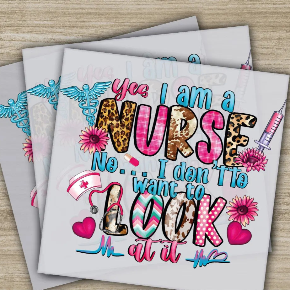 Yes I’m a Nurse Ready to Press Personalized DTF Transfers Sarcastic Gifts Heat Press DTF Transfers