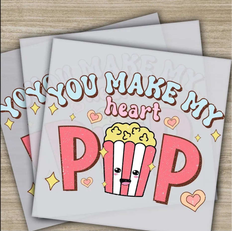 You Make My Heart Pop Ready to Press Personalized DTF Transfers Valentines Gift High Quality Heat Press DTF Transfers