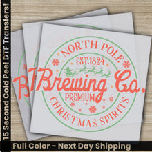 Load image into Gallery viewer, North Pole, Brewing Co, Christmas Spirits, Personalized DTF Transfer, Christmas Gift, Direct to Film, Ready for Press, Fast Shipping