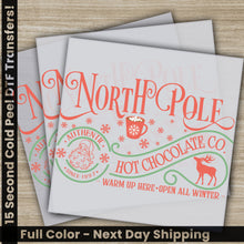Load image into Gallery viewer, North Pole, Hot Chocolate Co, Ready to Press, Christmas DTF Transfers, Personalized Gift, High Quality, Screen Prints, Fast Shipping
