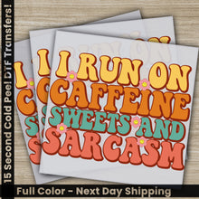 Load image into Gallery viewer, i run on caffeine sheets and sargasm